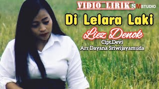 DI LELARA LAKI | voc.Liez Denok | cipt.Devi/arr.Dayana Sriwijayamuda | Lirik Lagu Tarling Indramayu