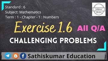 6th Standard Maths - 1st term -Numbers- Exercise 1.6 - Challenging Problems - ALL  Q/A in this Video