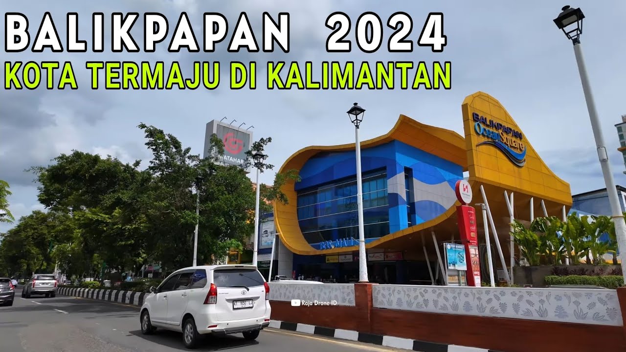 Suasana Kota Balikpapan 2024, Keliling Kota Termaju di Kalimantan dan Terdekat dengan IKN Nusantara