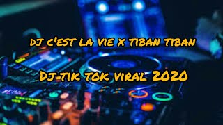 DJ C EST LA VIE X TIBAN TIBAN TIK TOK VIRAL 2020
