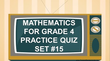 Math Grade 4 Practice Quiz Set #15 Part 1