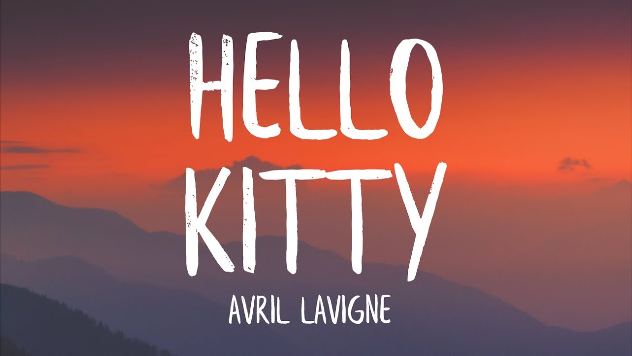 Avril Lavigne - Hello Kitty (Lyrics)