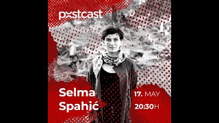 POSTCAST E02: Selma Spahić