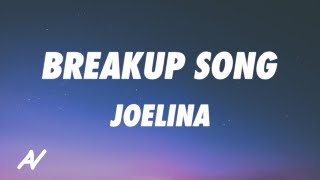 JOELINA - Breakup Song (Lyrics)
