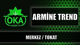 Armi̇ne Trend - Merkez Tokat