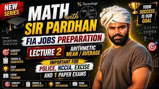 🚨 Math With SIR PARDHAN | Arithmetic Mean / Average Tricks &amp; Shortcuts | Lecture 2 FIA JOBS PREP