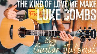 The Kind Of Love We Make Guitar Tutorial // The Kind Of Love We Make Luke Combs Guitar Lesson #946