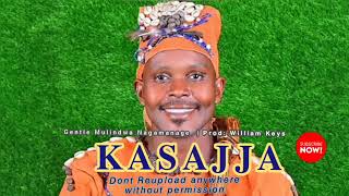 KASAJJA : Gentle Mulindwa Nagamanage latest song 