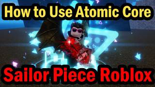 How to Use Atomic Core in Sailor Piece Roblox