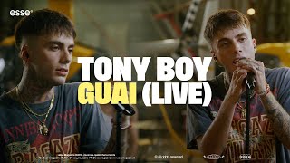 Tony Boy - Guai (Live) | esse