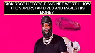 Famous Rick Ross Lifestyle And Net Worth: How The Superstar Lives And Makes His Money Net Worth