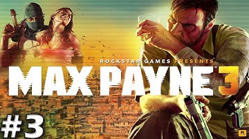 Max Payne 3 Walkthrough: Chapter 3 Just Another Day at the Office