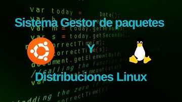 Sistemas gestores de paquetes [ Distribuciones Linux ]