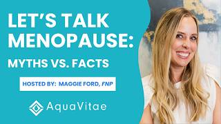 Let’s Talk Menopause: Myths Vs. Facts