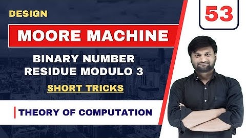 Design a Moore Machine to determine residue modulo 3 of given binary numbers |TOC|FLAT |Short tricks