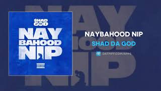 Watch Shad Da God Naybahood Nip video