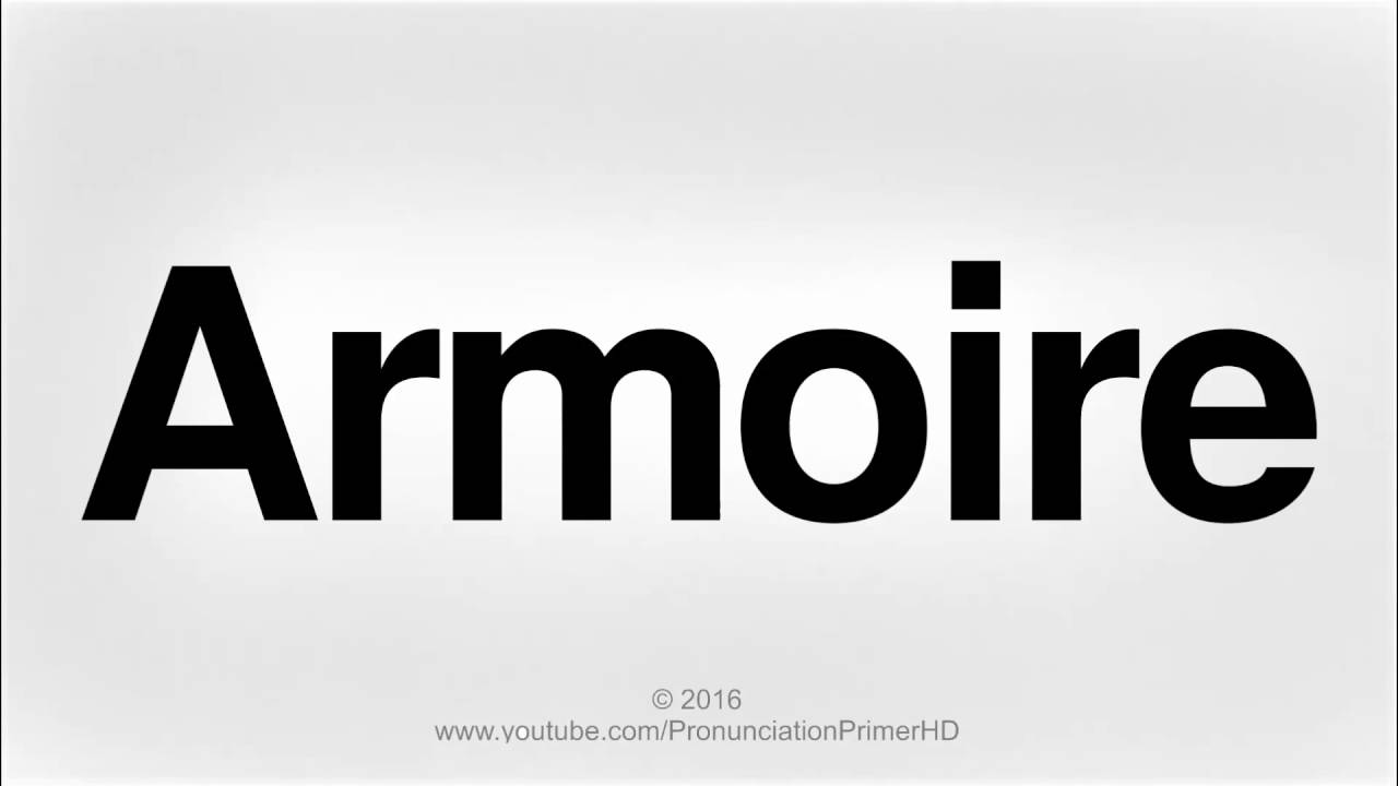 Armoire How To Pronounce How To Pronounce Armoire  Pronunciation Primer HD