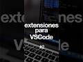 Extensiones para VSCode - Parte 2 #programacion #visualstudiocode #desarrolloweb #php #html #css