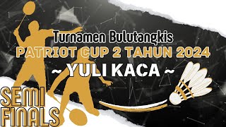 SF Gread A | Rizky/Amin vs Zakiey/Yanis | Turnamen Bulutangkis Patriot Cup 2 Tahun 2024 ~YULI KACA~