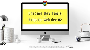Google Chrome DevTools - 3 tips for web dev #2