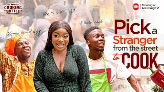 PICK A STRANGER (EPISODE 9) WOW! SEE HOW STRANGERS FROM THE STREETS COOK TO WIN 1M CASH PRICE ......