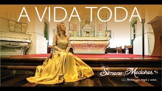 A Vida Toda (Carolina Deslandes) - Versão Brasileira  Por Simone Medeiros