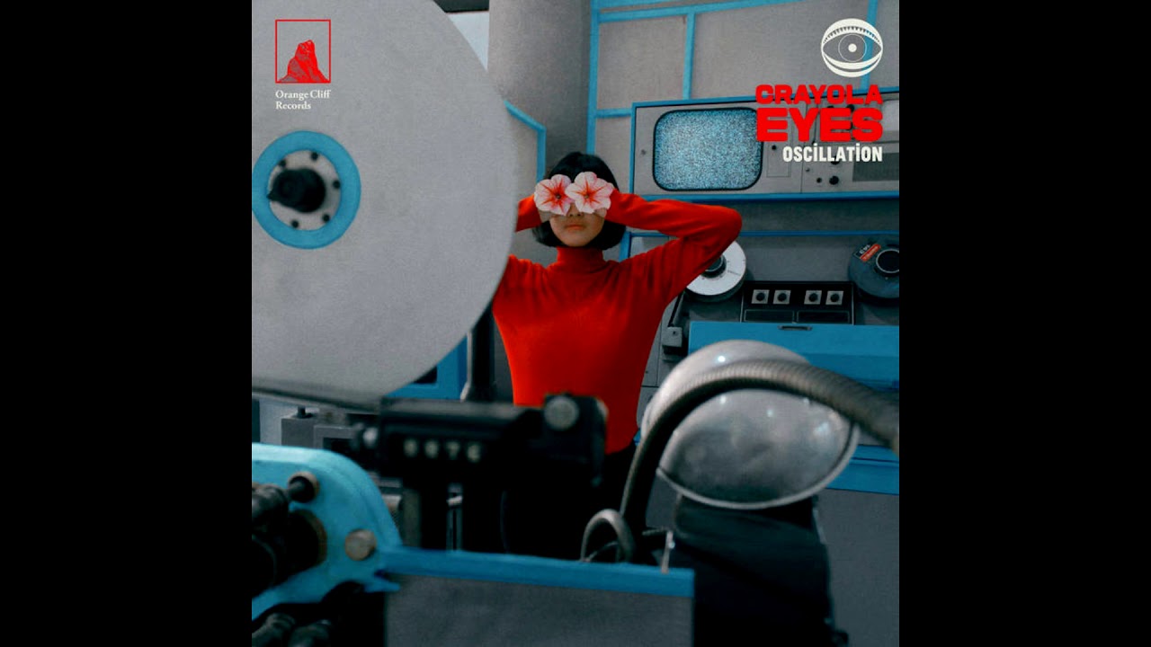 Crayola Eyes - Oscillation - YouTube