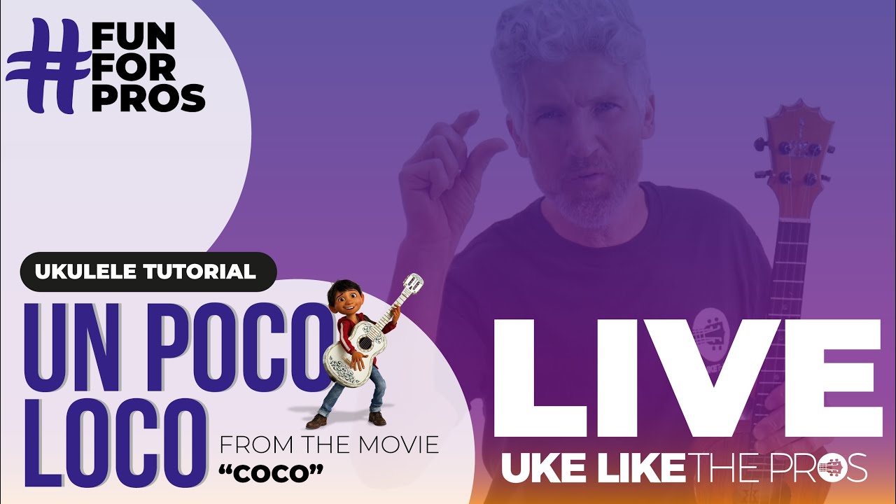 LIVE Un Poco Loco from Coco Disney/Pixar Ukulele Tutorial and Play