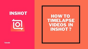 How To Make Timelapse Videos In Inshot ?- Inshot Tutorial #6