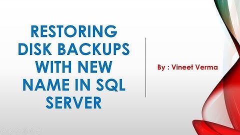 Restoring disk backup with a new name | SQL Server | Business Continuity