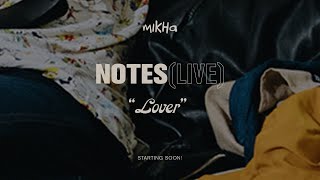 NOTES (Live) : Lover