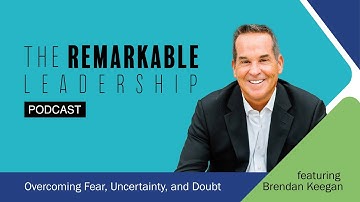 Overcoming Fear, Uncertainty, and Doubt with Brendan Keegan