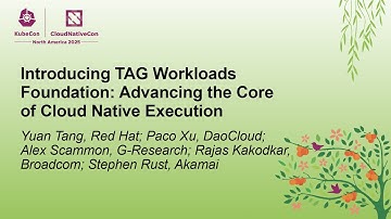 Introducing TAG Workloads Foundat... Yuan Tang, Paco Xu, Alex Scammon, Rajas Kakodkar & Stephen Rust