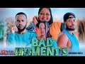 BAD MOMENTS EPISODE 07 FULL HD