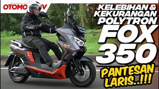 KELEBIHAN & KEKURANGAN POLYTRON FOX 350..!!! LEBIH NYAMAN LEBIH CANGGIH l Otomotif TV