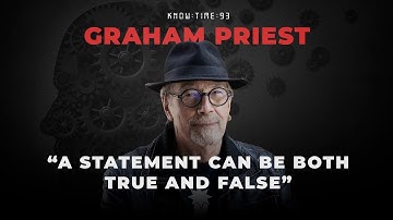 Logic, Philosophy & Paradoxes ft. Graham Priest | Know Time #93