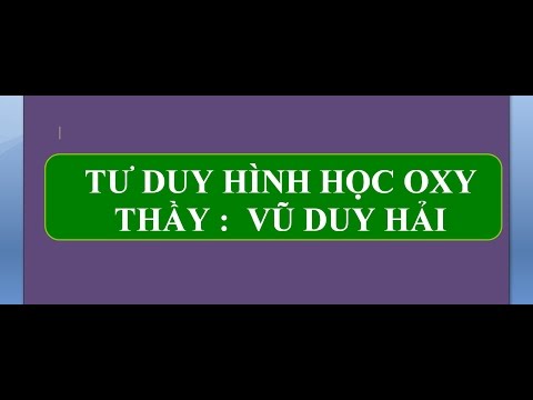 Video TƯ DUY HÌNH HỌC PHẲNG OXY NÂNG CAO - P10.1 - YouTube