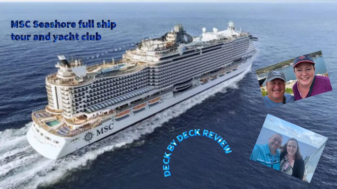 MSC SEASHORE Full ship tour deck by deck