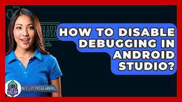 How To Disable Debugging In Android Studio? - Next LVL Programming