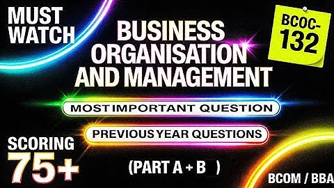 BCOC -132 PART - B Business Organisation and Management,important questions part A#ignou