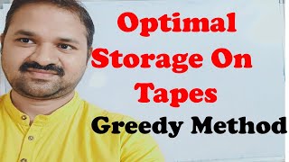 Optimal Storage On Tapes || Greedy Method || Design and Analysis of Algorithms || DAA
