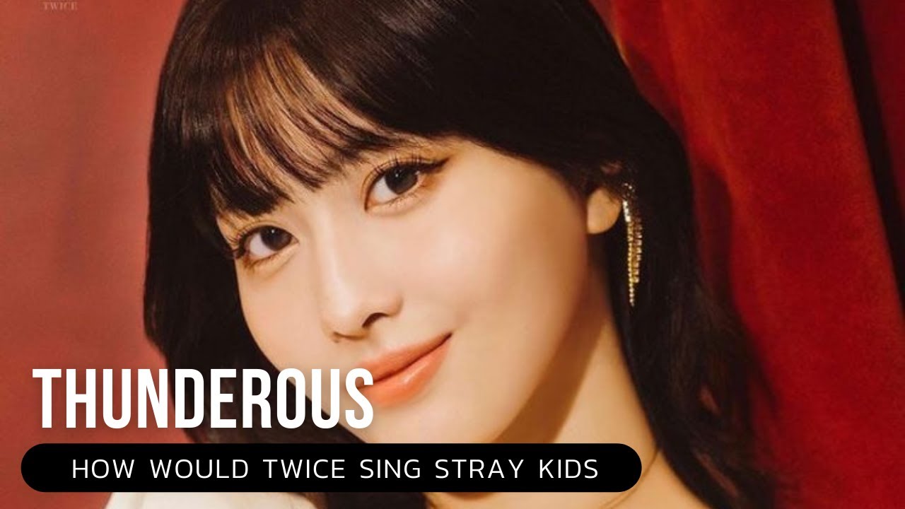 How would TWICE sing STRAY KIDS - Thunderous
