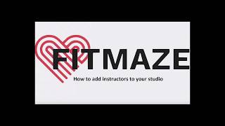 Fitmaze.com - How to add instructors