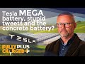 Tesla Mega Batteries, stupid Tweets and concrete batteries?