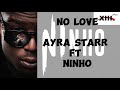 Ninho ft. Ayra Starr - No Love (official demo)