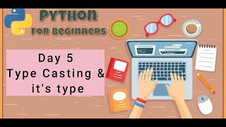 Day 5: Type Casting in Python | int, float, str | Python Basics for Beginners-Course 1