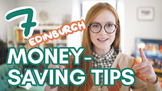 7 TIPS for SAVING MONEY in EDINBURGH/SCOTLAND | travelling + living on a budget in Edinburgh, UK