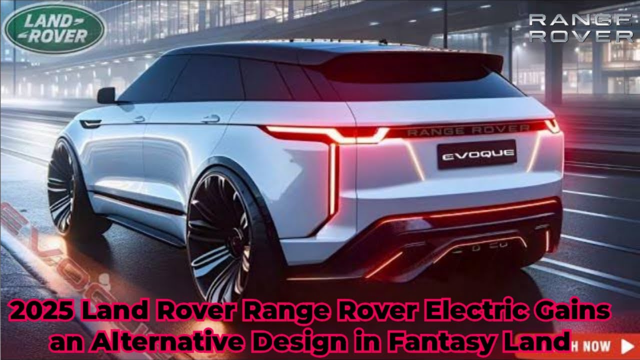 2025 Land Rover Range Rover | Electric Gains an Alternative Design in ...