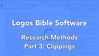 Logos Bible Software Research Methods Part 3 Clippings