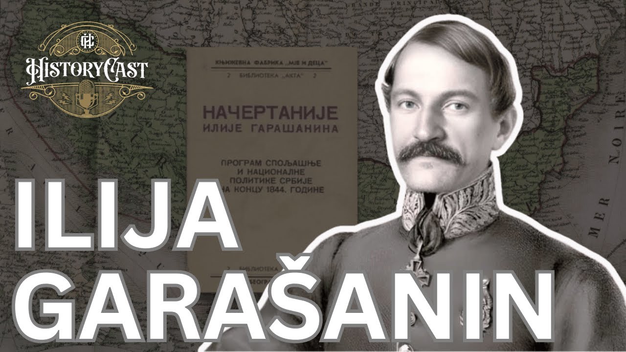 Ilija Garašanin i Načertanije | HistoryCast, ep. 58